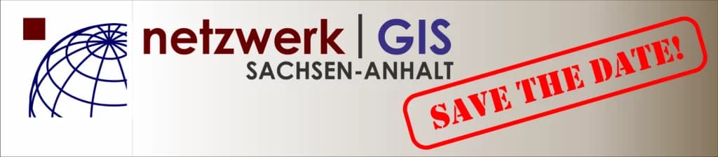 Save the date - 16. Geofachtag vom Netzwerk GIS Sachsen-Anhalt